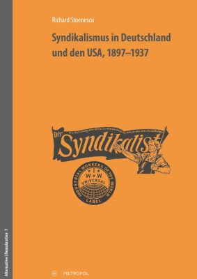 Syndikalismus in Deutschland und den USA, 1897–1937