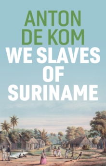 We Slaves of Suriname