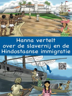 Hanna vertelt over de slavernij en de Hindostaanse migratie