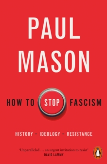How to Stop Fascism : History, Ideology, Resistance