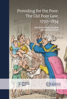 Providing for the Poor : The Old Poor Law 1750-1834