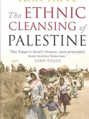 The Ethnic Cleansing of Palestine