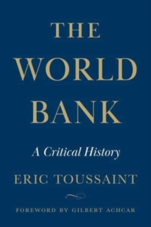 The World Bank : A Critical History by